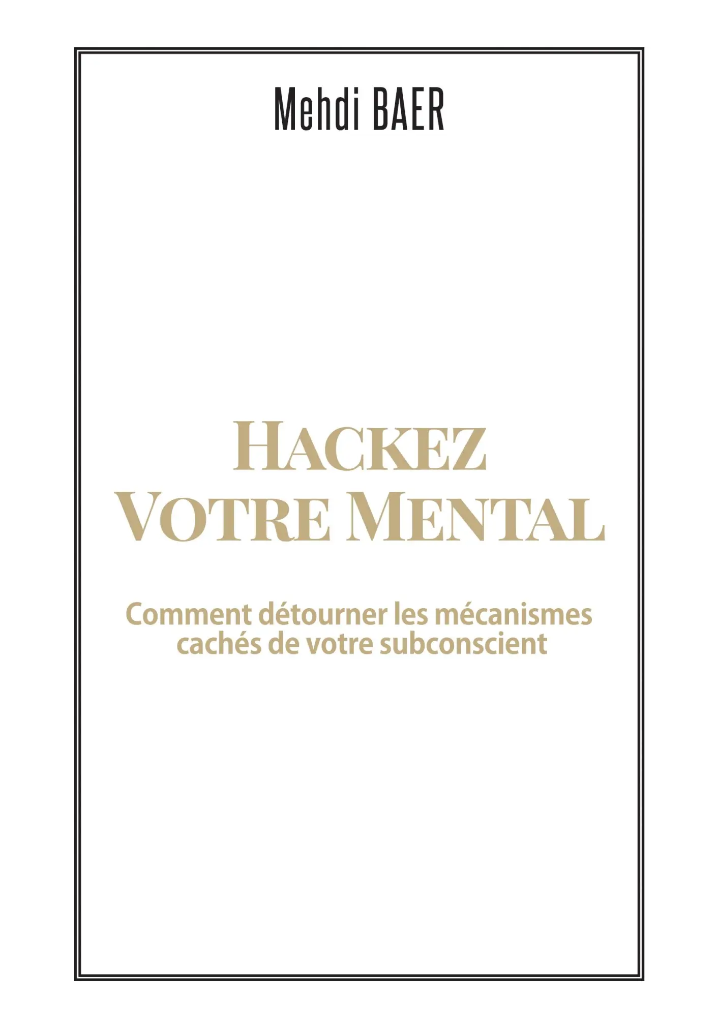 Cover: 9782322113699 | Hackez votre Mental | Mehdi Baer | Taschenbuch | 276 S. | Französisch