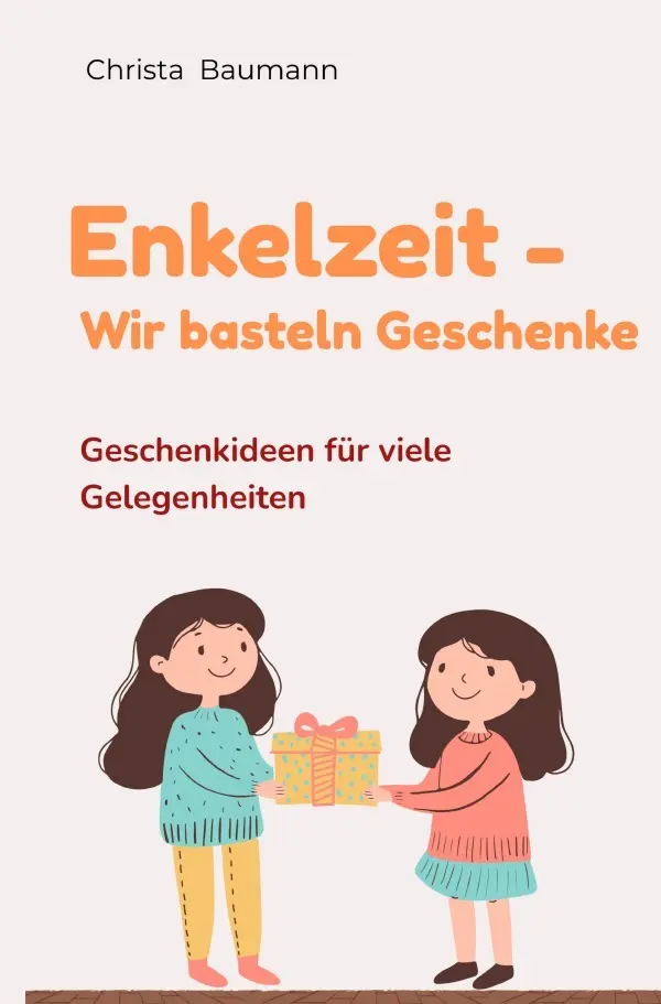 Cover: 9783565043699 | Enkelzeit- wir basteln Geschenke | Christa Baumann | Taschenbuch