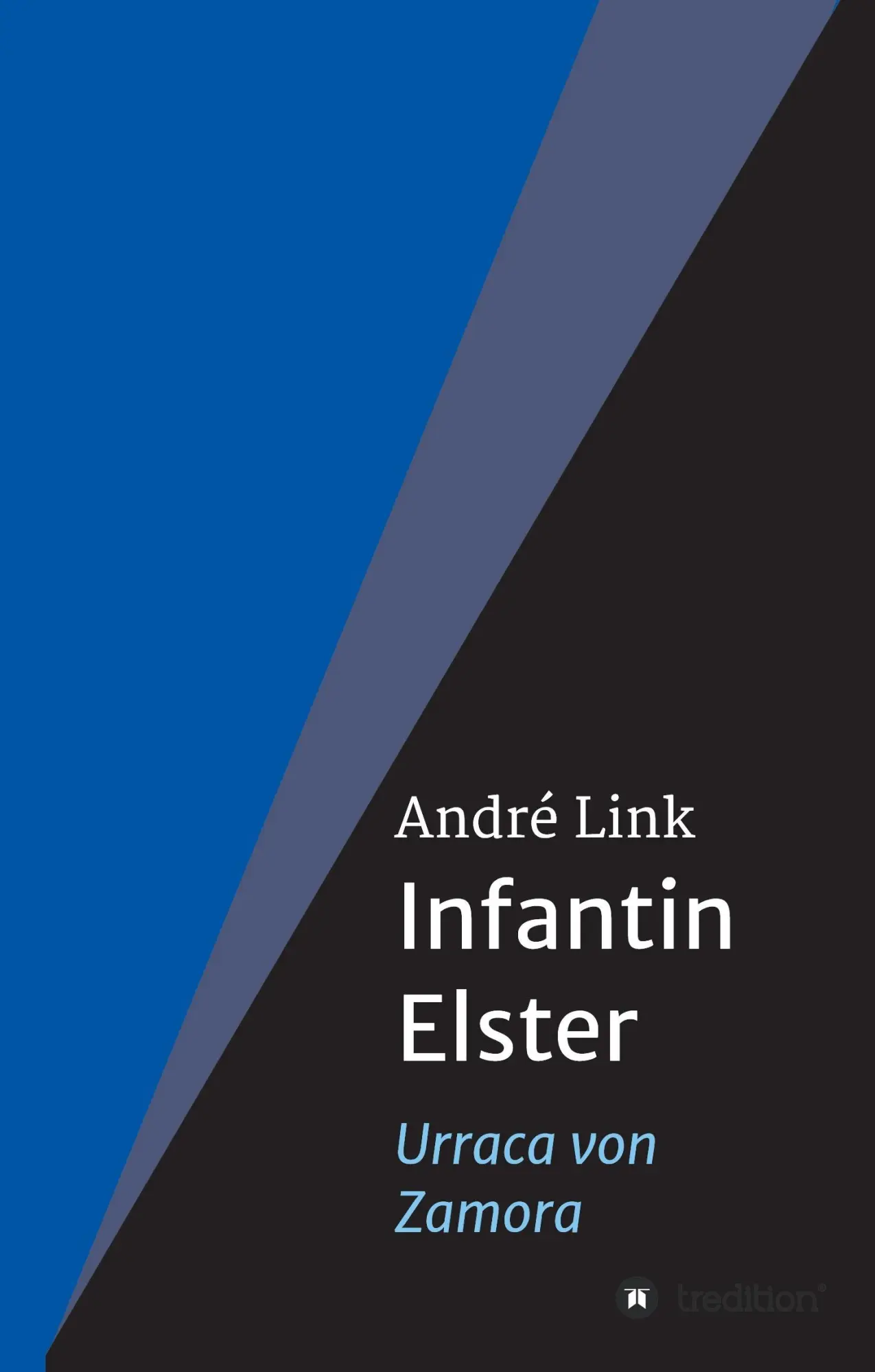 Cover: 9783734573699 | Infantin Elster | Urraca von Zamora | André Link | Buch | 176 S.