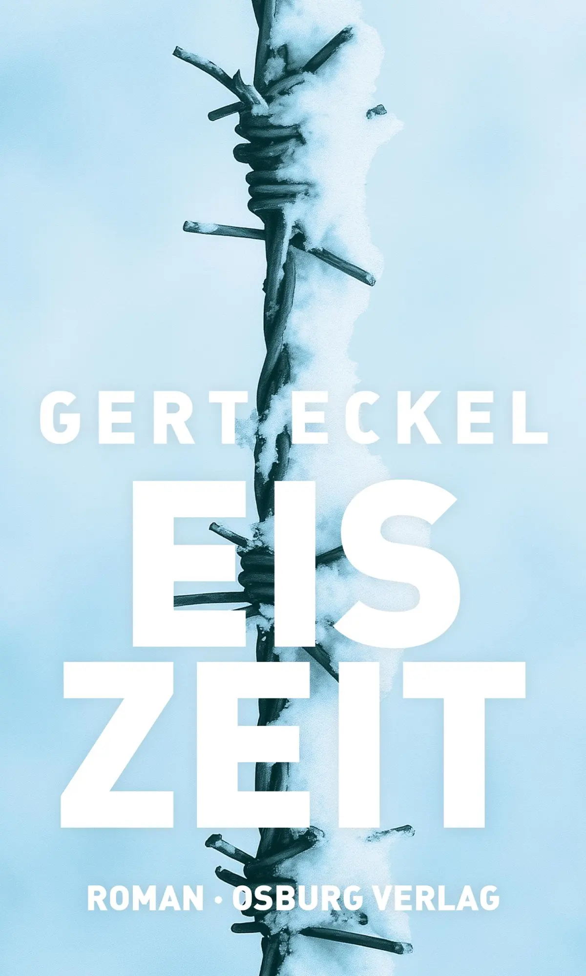 Cover: 9783955103699 | Eiszeit | Roman | Gert Eckel | Taschenbuch | 250 S. | Deutsch | 2025