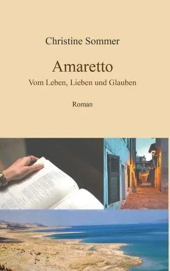 Cover: 9783991813699 | Amaretto | Vom Leben, Lieben und Glauben | Christine Sommer | Buch
