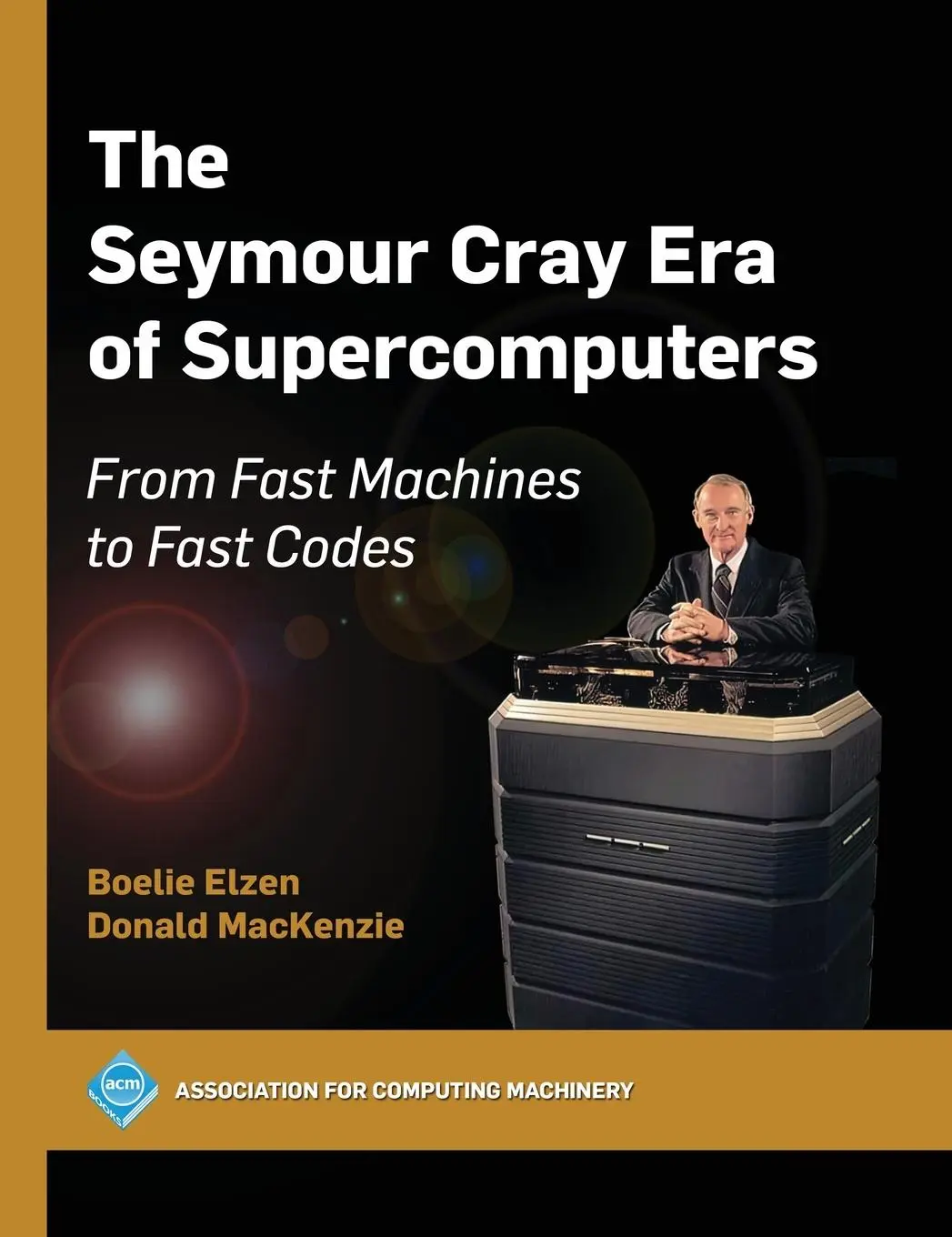 Cover: 9798400713699 | The Seymour Cray Era of Supercomputers | Boelie Elzen (u. a.) | Buch