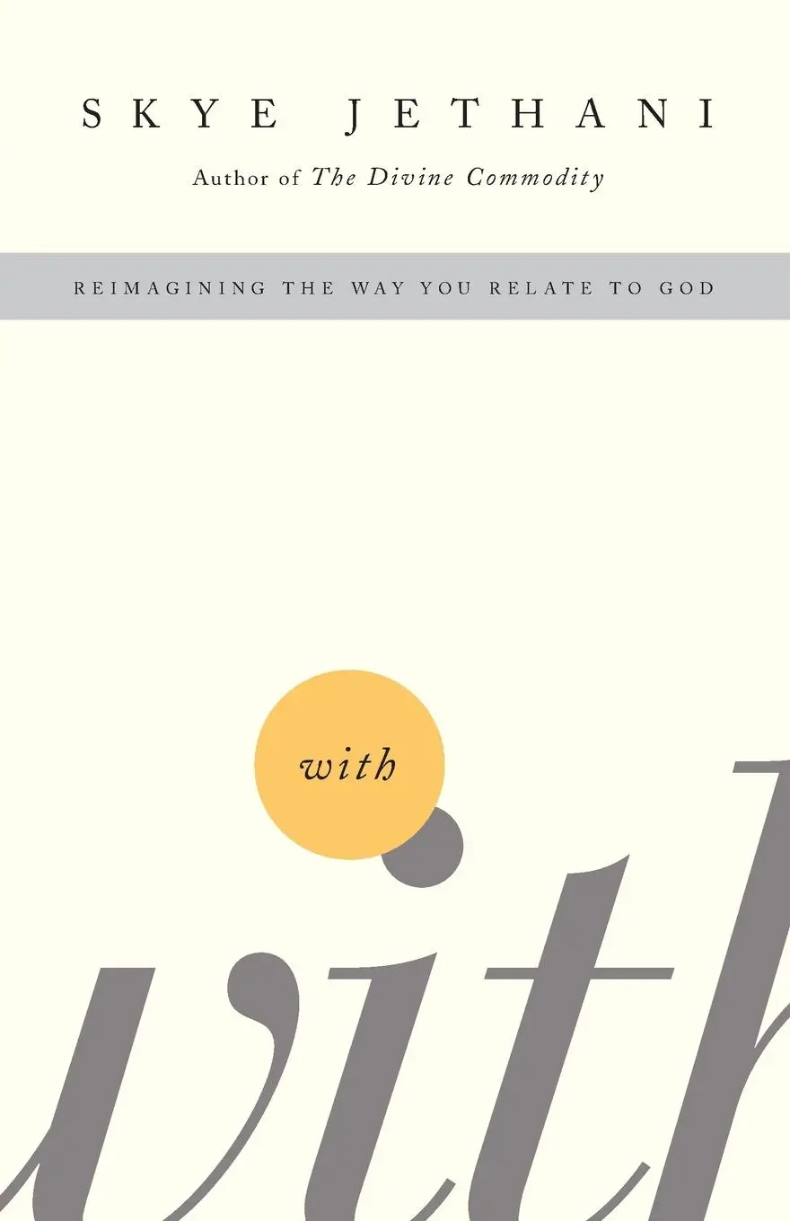 Cover: 9781595553799 | With | Reimagining the Way You Relate to God | Skye Jethani | Buch