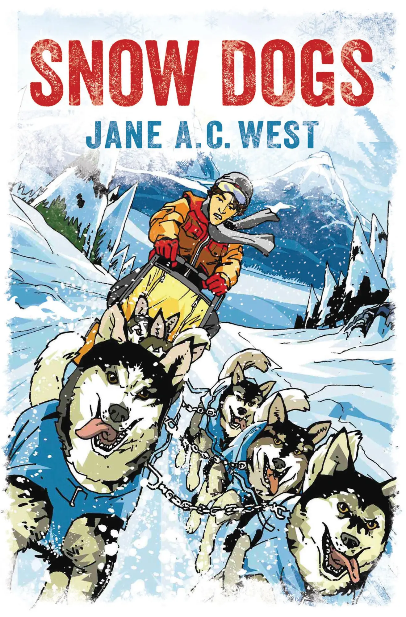 Cover: 9781781123799 | Snow Dogs | Jane A West (u. a.) | Taschenbuch | Englisch | 2013