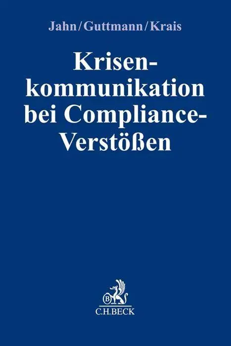 Compliance für die Praxis   Krisenkommunikation bei Compliance-Verstößen - Joachim Jahn Micha Guttmann Jürgen Krais Kartoniert (TB)