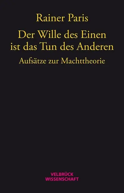Cover: 9783942393799 | Der Wille des Einen ist das Tun des Anderen | Rainer Paris | Buch