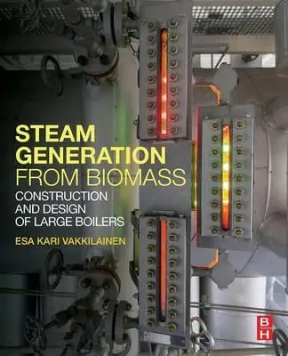 Cover: 9780128043899 | Steam Generation from Biomass | Esa Kari Vakkilainen | Taschenbuch