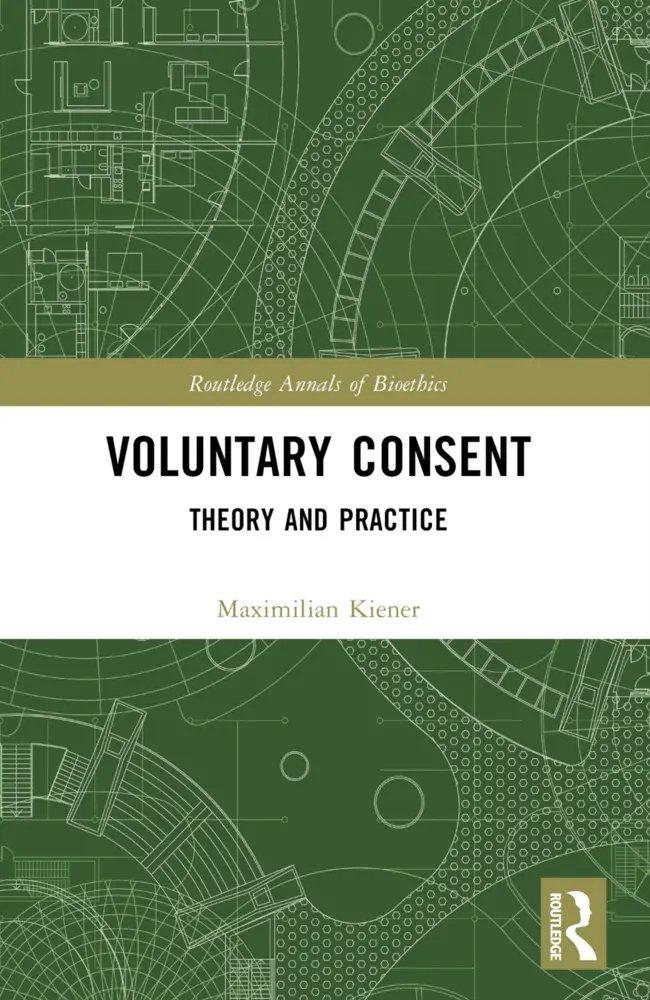 Cover: 9781032293899 | Voluntary Consent | Theory and Practice | Maximilian Kiener | Buch