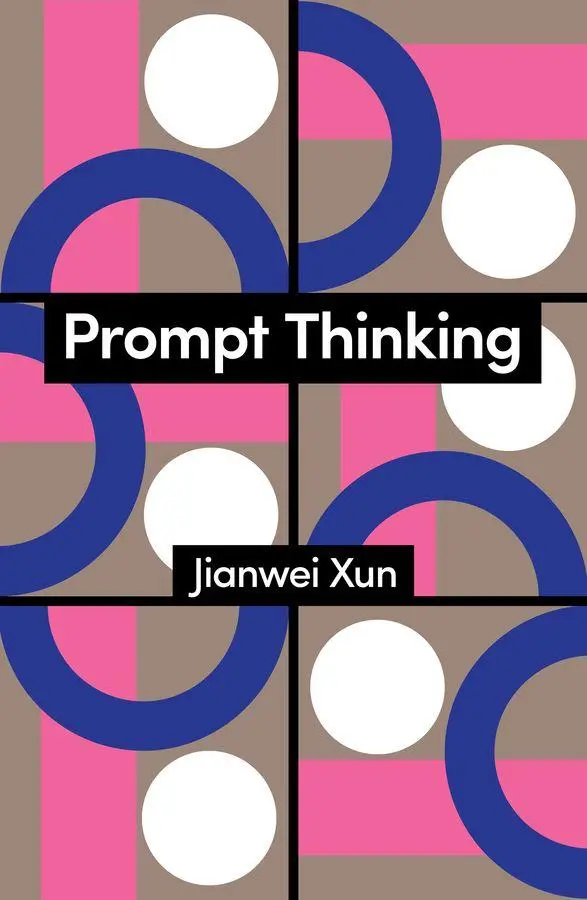Cover: 9781509573899 | Prompt Thinking | A Critique of Generative Reason | Jianwei Xun | Buch