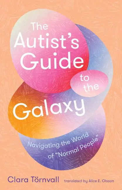 Cover: 9781957363899 | The Autist's Guide to the Galaxy | Clara Törnvall | Taschenbuch | 2024