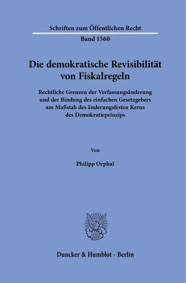 Cover: 9783428193899 | Die demokratische Revisibilität von Fiskalregeln | Philipp Orphal