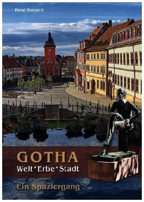 Cover: 9783959763899 | Gotha. Welt*Erbe*Stadt - Ein Spaziergang | Knut Kreuch | Broschüre