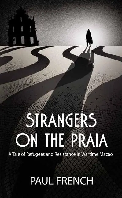 Cover: 9789887963899 | Strangers on the Praia: A Tale of Refugees and Resistance in...