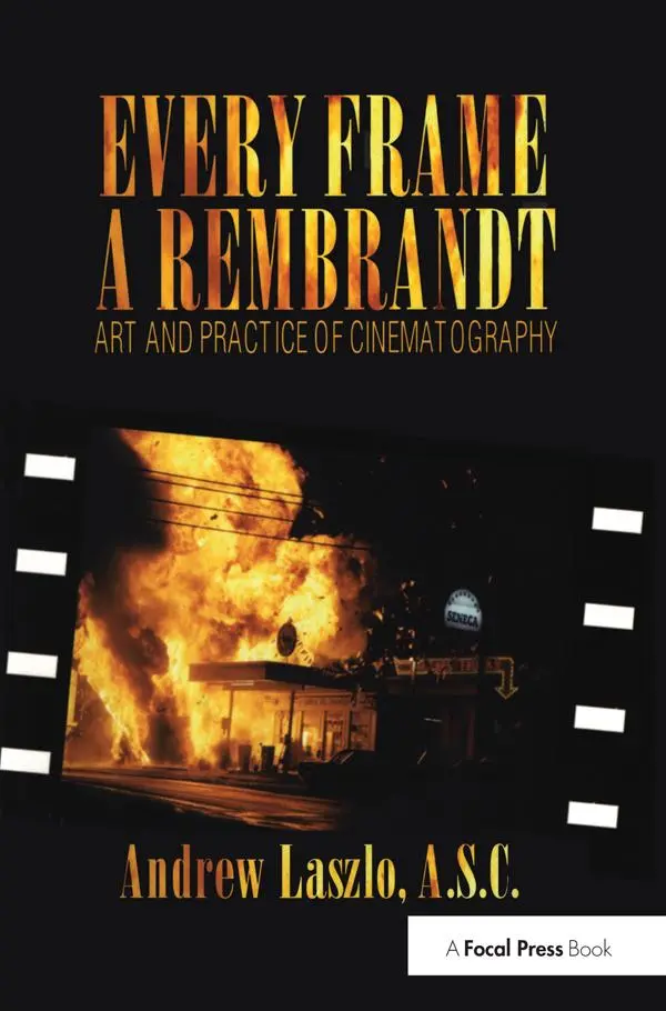 Cover: 9780240803999 | Every Frame a Rembrandt | Art and Practice of Cinematography | Laszlo