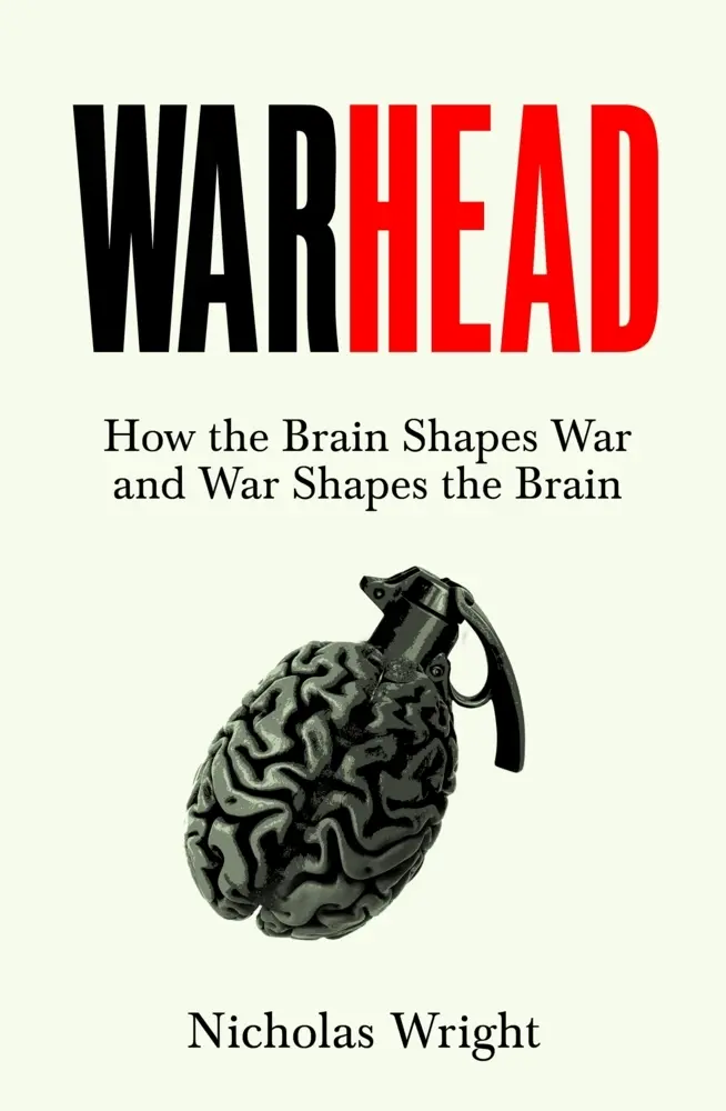 Cover: 9781035013999 | Warhead | How the Brain Shapes War and War Shapes the Brain | Wright