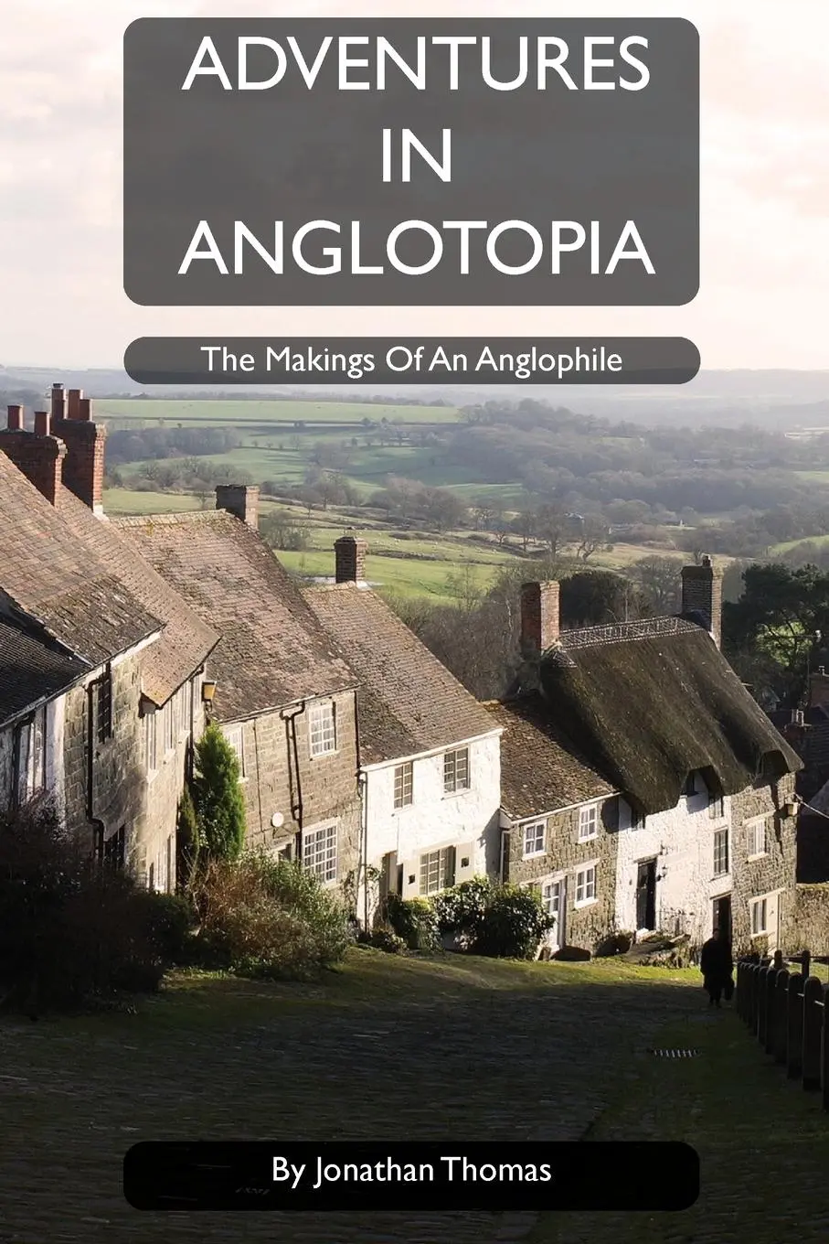 Cover: 9781735663999 | Adventures in Anglotopia | The Makings of an Anglophile | Thomas