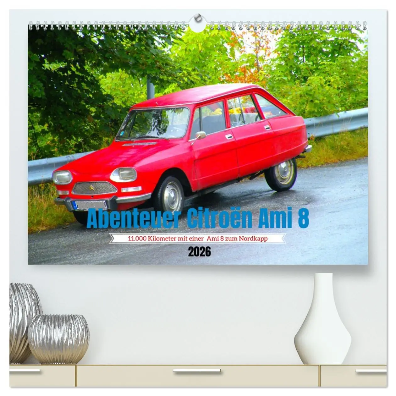 Cover: 9783457413999 | Abenteuer Citroen Ami 8 (hochwertiger Premium Wandkalender 2026 DIN...
