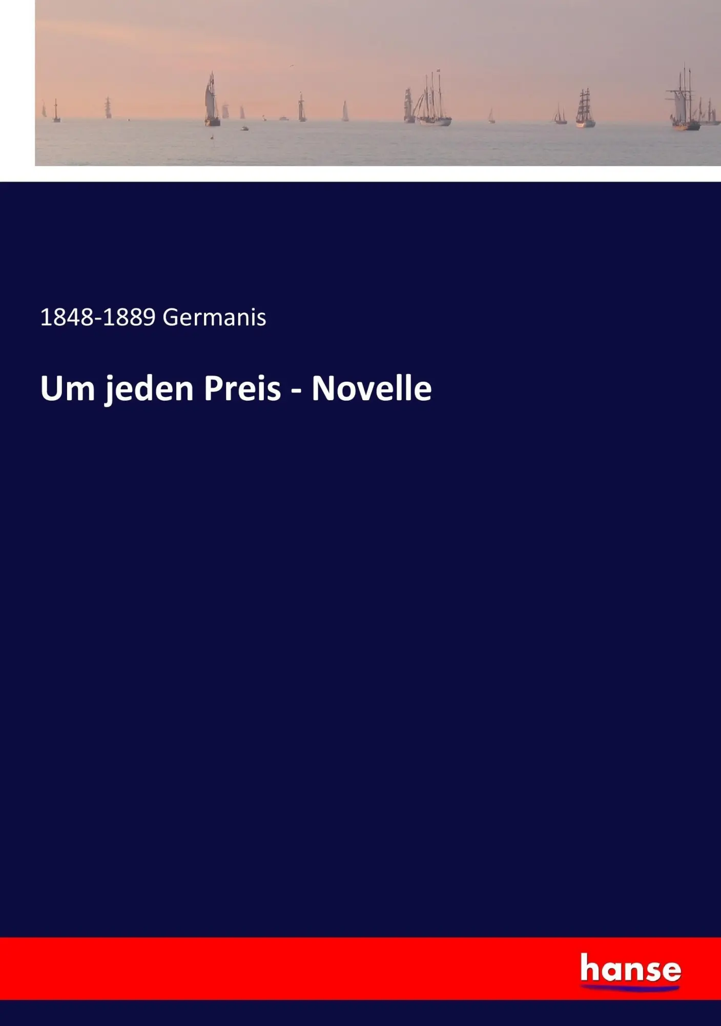 Um jeden Preis - Novelle - 1848-1889 Germanis Kartoniert (TB)