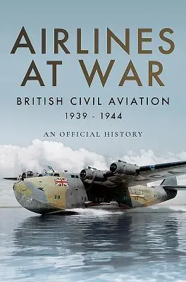 Cover: 9781473894099 | Airlines at War | British Civil Aviation 1939-1944 | Simon Wills