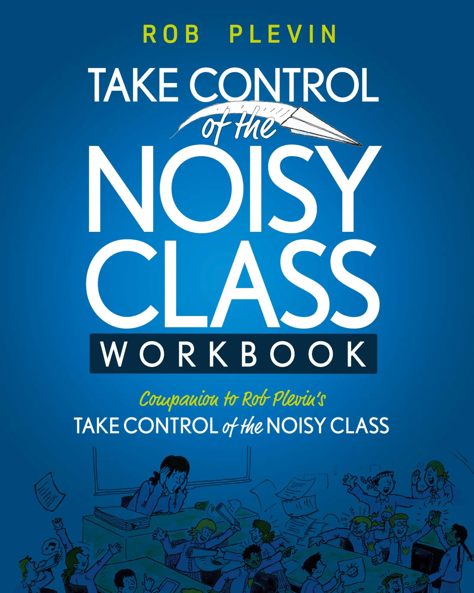 Cover: 9781913514099 | Take Control of the Noisy Class Workbook | Rob Plevin | Taschenbuch