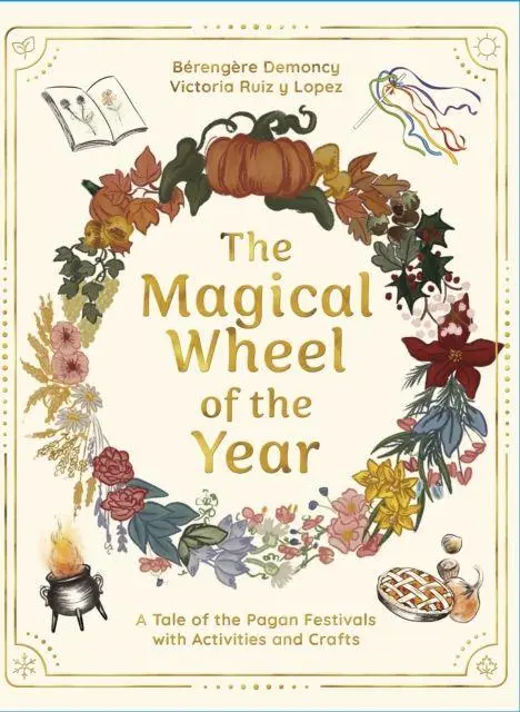 Cover: 9781917194099 | The Magical Wheel of the Year | Berengere Demoncy (u. a.) | Buch