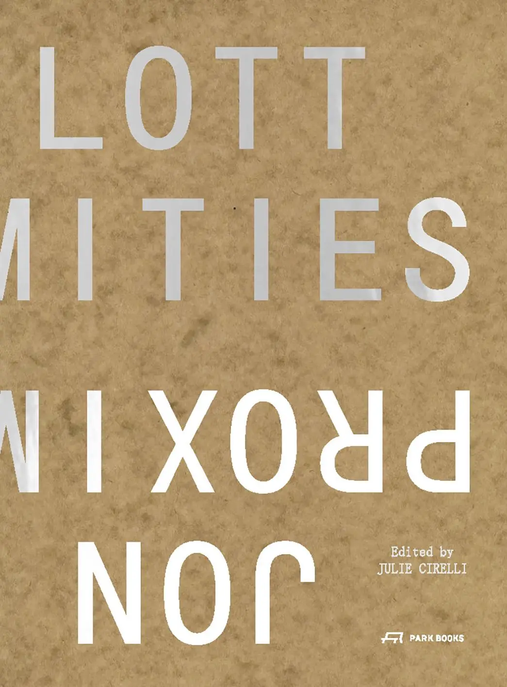 Cover: 9783038604099 | Proximities | The Architecture of Jon Lott | Julie Cirelli | Buch