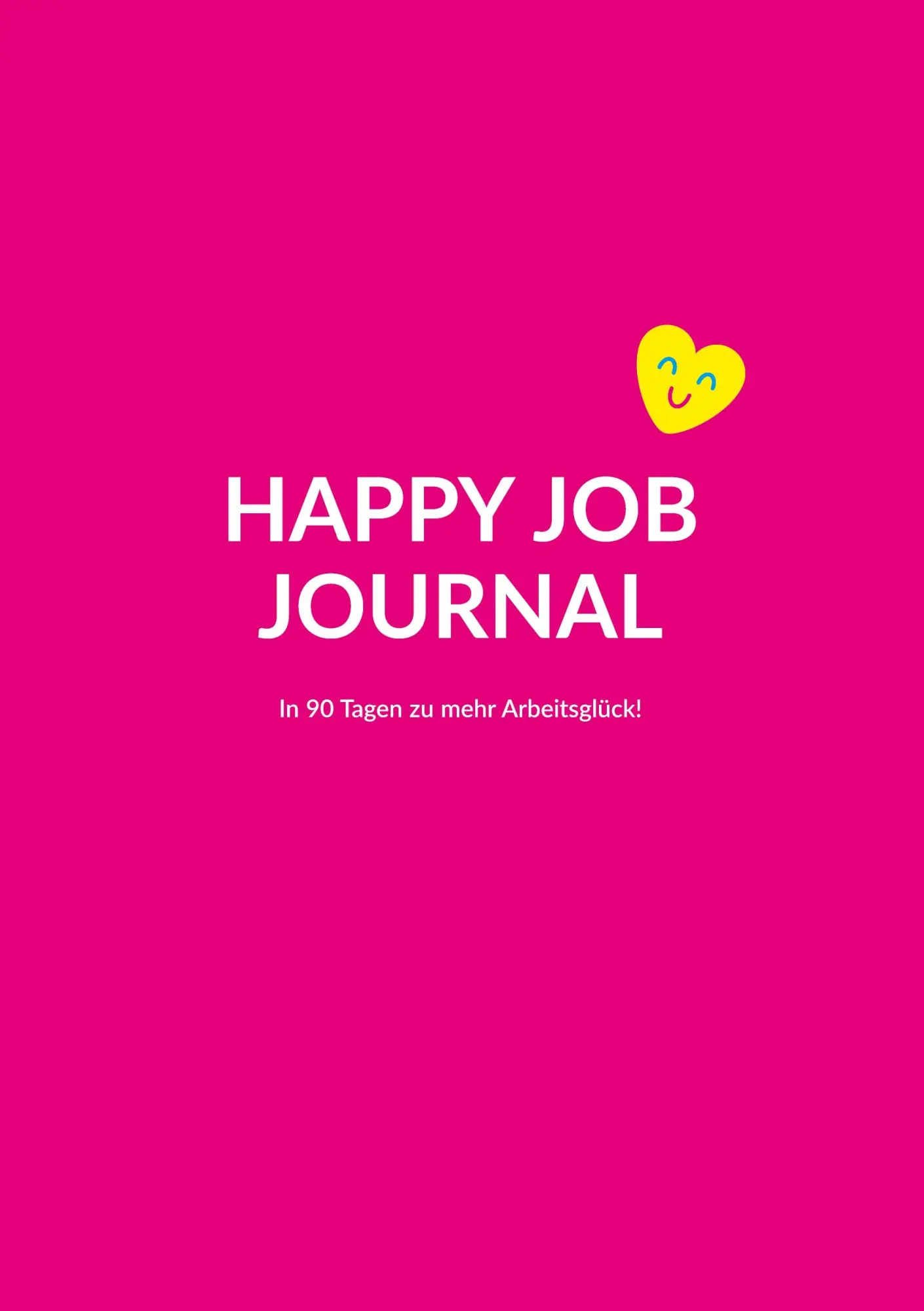 Cover: 9783347584099 | Happy Job Journal | In 90 Tagen zu mehr Arbeitsglück! | Juliane Rosier