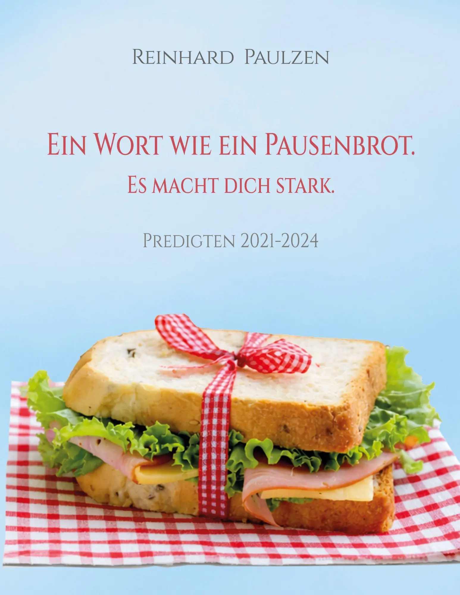 Cover: 9783819294099 | Ein Wort wie ein Pausenbrot. Es macht dich stark. | Reinhard Paulzen