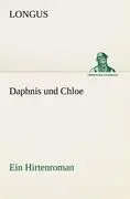 Cover: 9783842414099 | Daphnis und Chloe | Ein Hirtenroman | Longus | Taschenbuch | Paperback