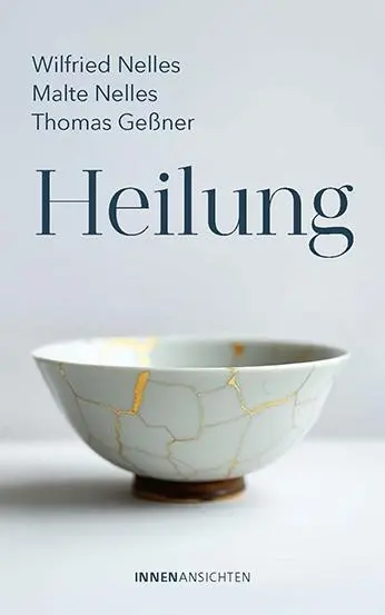Cover: 9783910654099 | Heilung | Wilfried Nelles (u. a.) | Taschenbuch | Deutsch | 2025