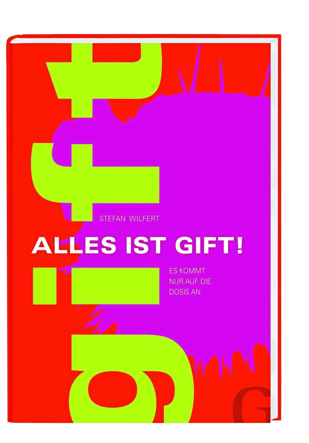 Cover: 9783942194099 | Alles ist Gift! | Auf die Dosis kommt es an | Stefan Wilfert | Buch