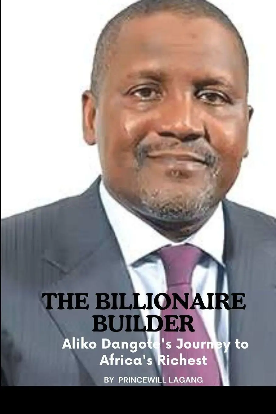 Cover: 9789930094099 | The Billionaire Builder | Aliko Dangote's Journey to Africa's Richest