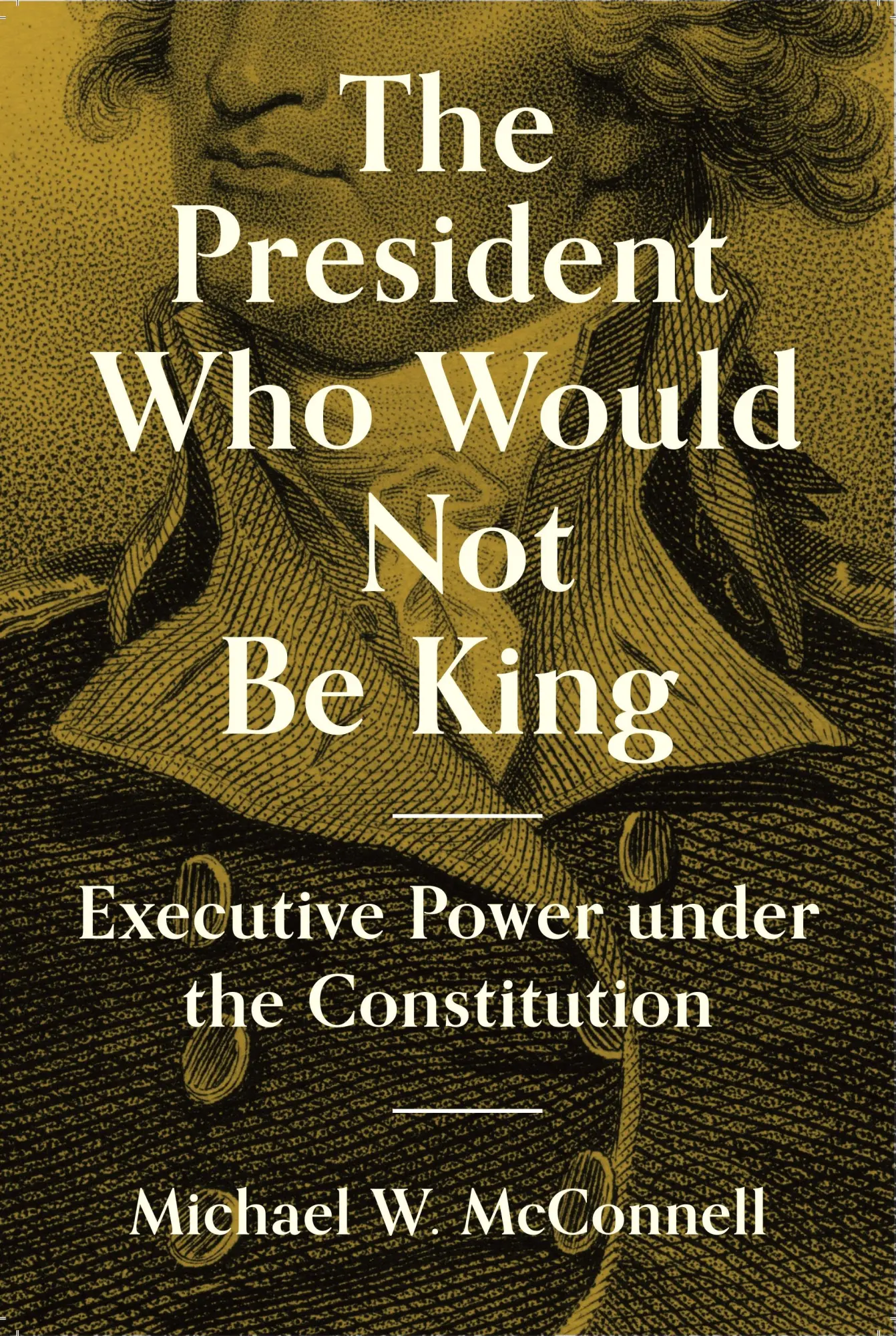 Cover: 9780691234199 | The President Who Would Not Be King | Michael W McConnell | Buch