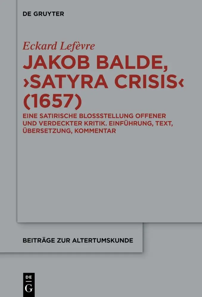 Cover: 9783112224199 | Jakob Baldes 'Satyra Crisis' (1657) | Eckard Lefèvre | Buch | IX