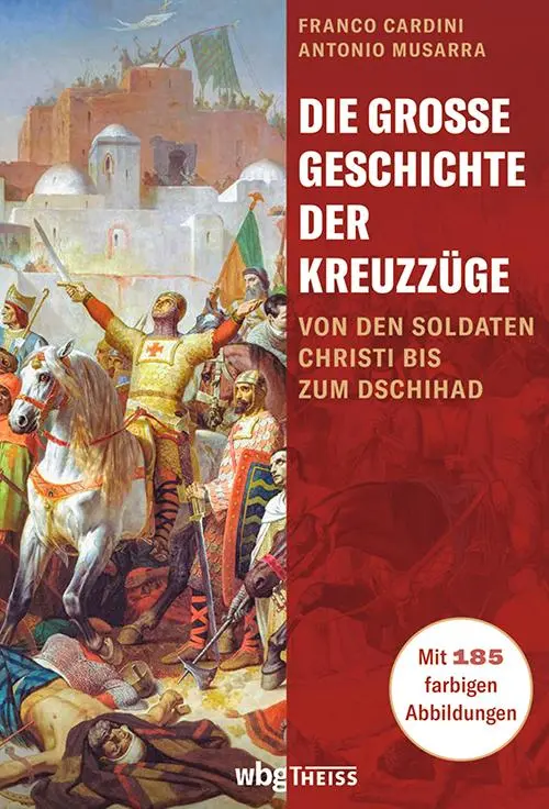 Cover: 9783806244199 | Die große Geschichte der Kreuzzüge | Franco Cardini | Buch | 600 S. Cover: 9783806244199 | Die große Geschichte der Kreuzzüge | Franco Cardini | Buch | 600 S.
