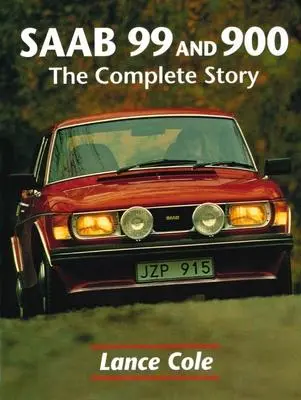 Cover: 9781861264299 | SAAB 99 and 900 | The Complete Story | Lance Cole | Buch | Gebunden