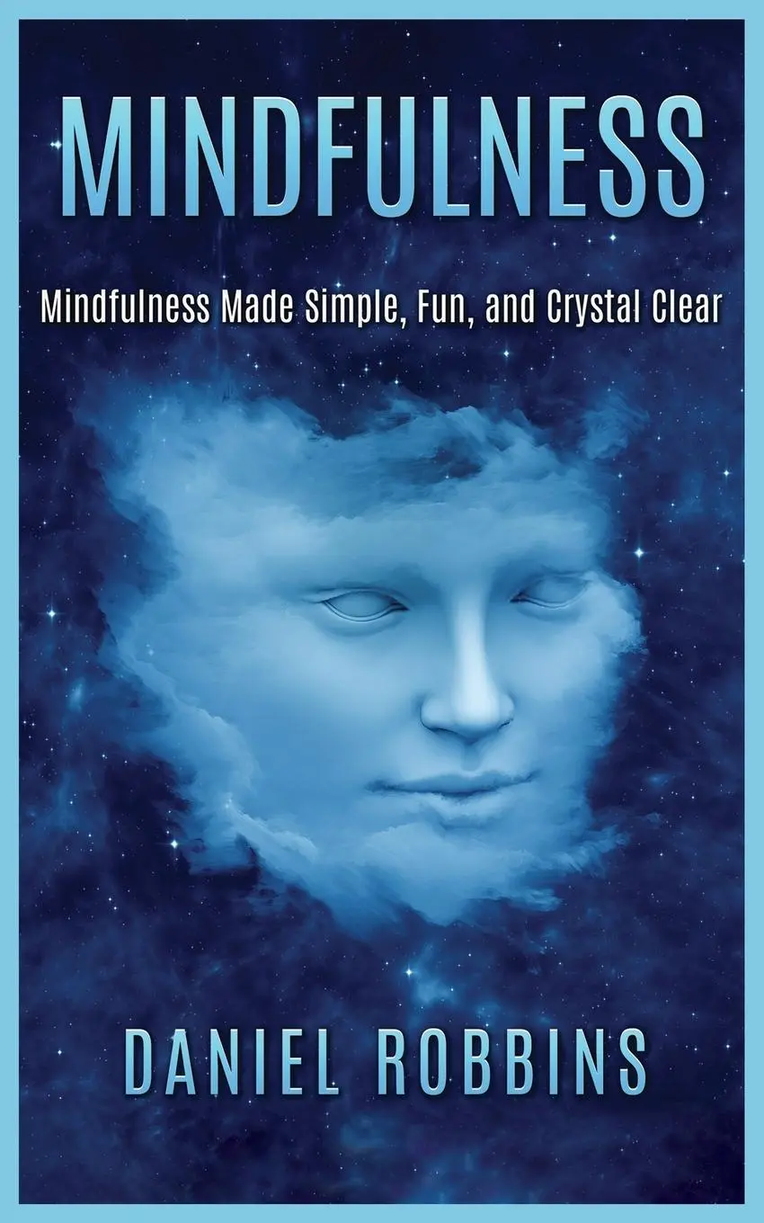 Cover: 9781952964299 | MINDFULNESS | MINDFULNESS MADE SIMPLE, FUN, AND CRYSTAL CLEAR | Buch