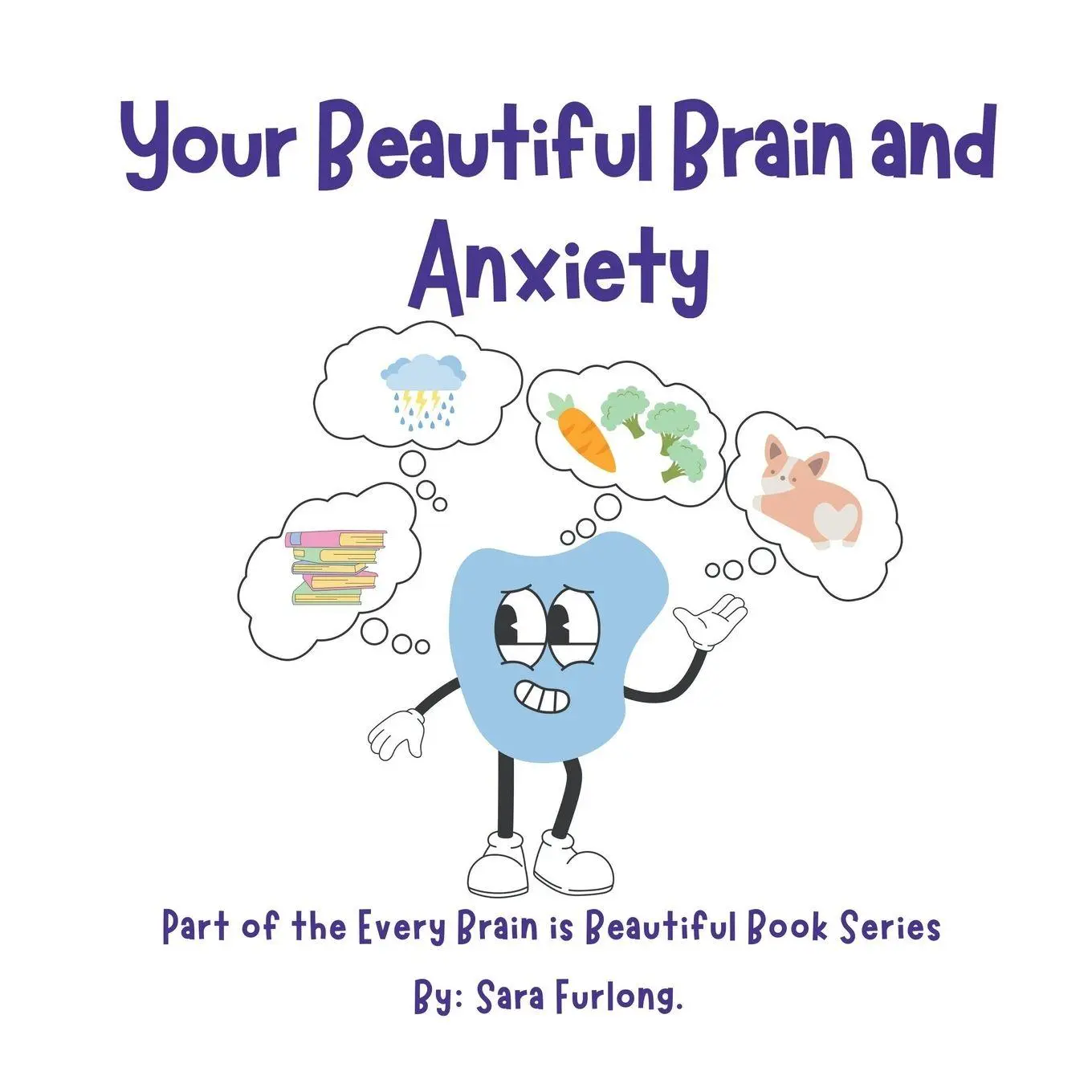 Cover: 9781998124299 | Your Beautiful Brain and Anxiety | Sara Furlong | Taschenbuch | 2024