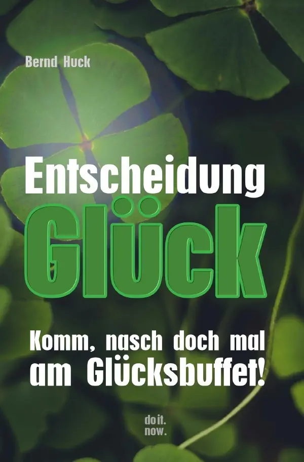 Cover: 9783565294299 | Entscheidung Glück | Komm. nasch doch mal am Glücksbuffet!.DE | Huck