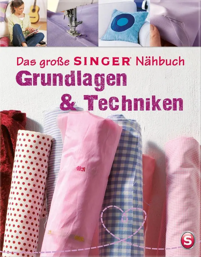 Cover: 9783625134299 | Das große SINGER Nähbuch - Grundlagen &amp; Techniken | Eva Maria Heller