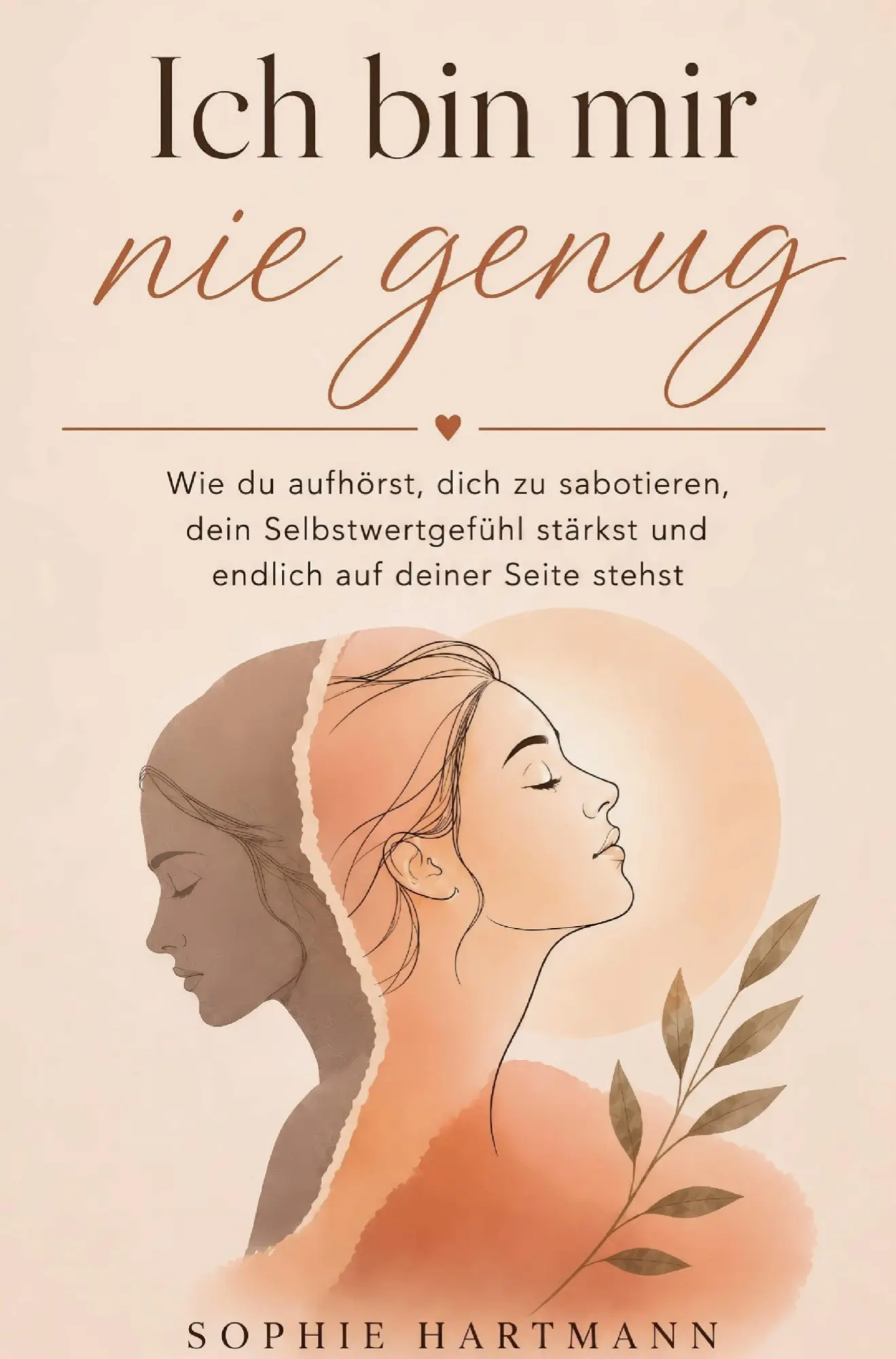 Cover: 9783982534299 | Ich bin mir nie genug. Wie du aufhörst, dich zu sabotieren, dein...