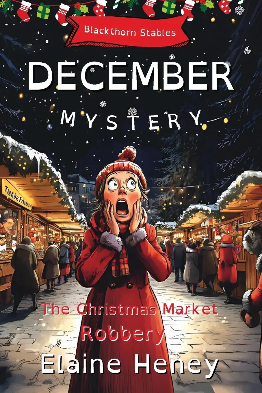 Cover: 9781917234399 | The Christmas Market Robbery Blackthorn Stables December Mystery -...