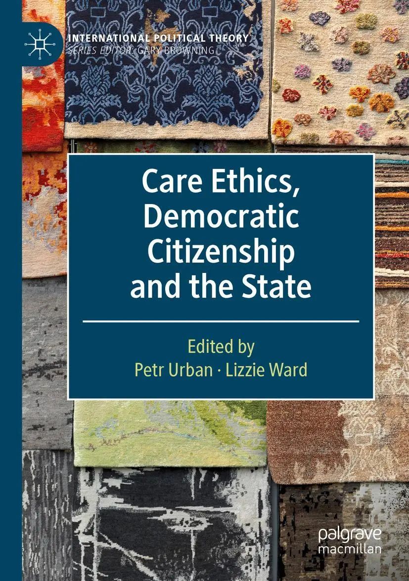 Cover: 9783030414399 | Care Ethics, Democratic Citizenship and the State | Petr Urban (u. a.)