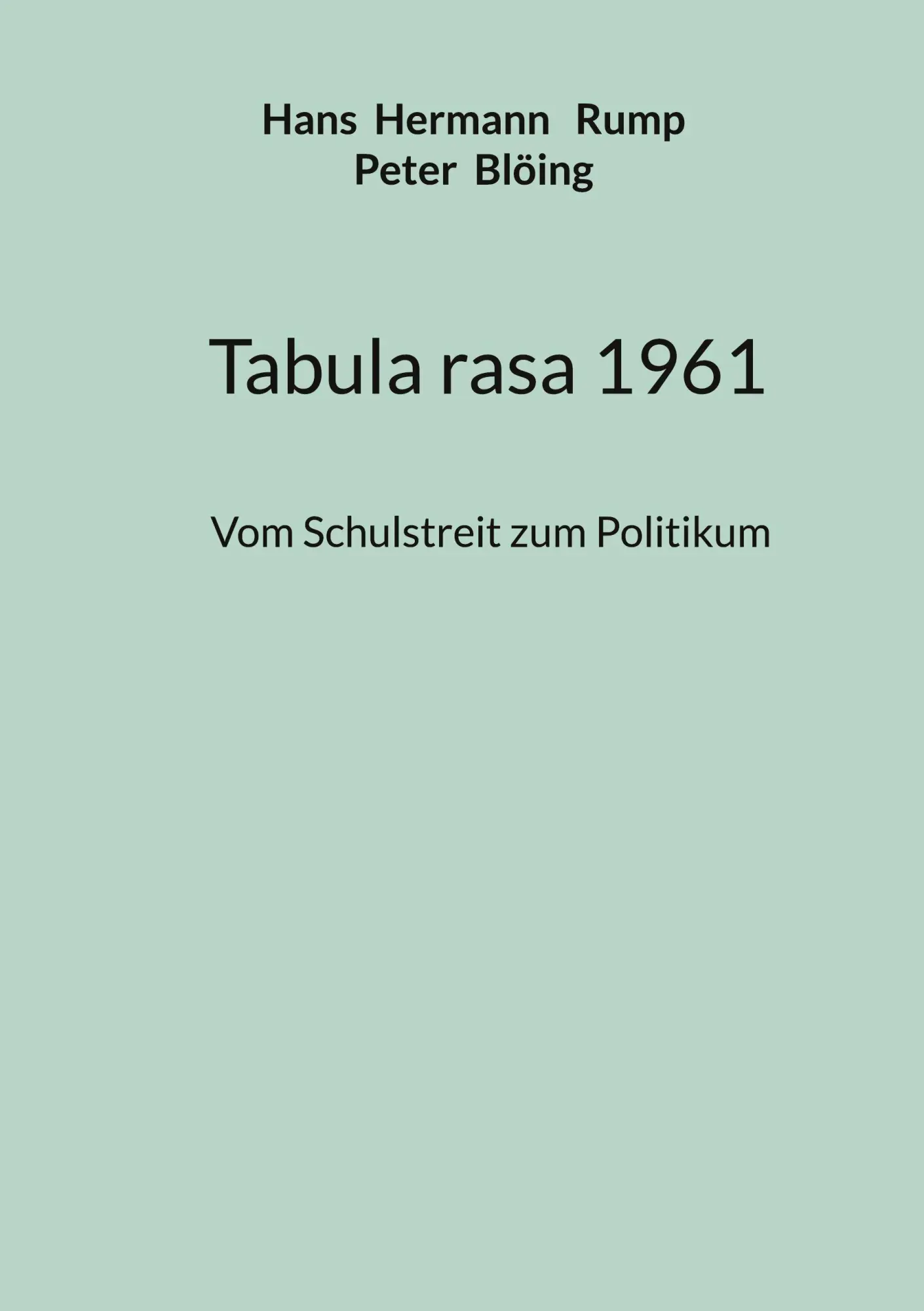 Cover: 9783695734399 | Tabula rasa 1961 | Vom Schulstreit zu Politikum | Rump (u. a.) | Buch