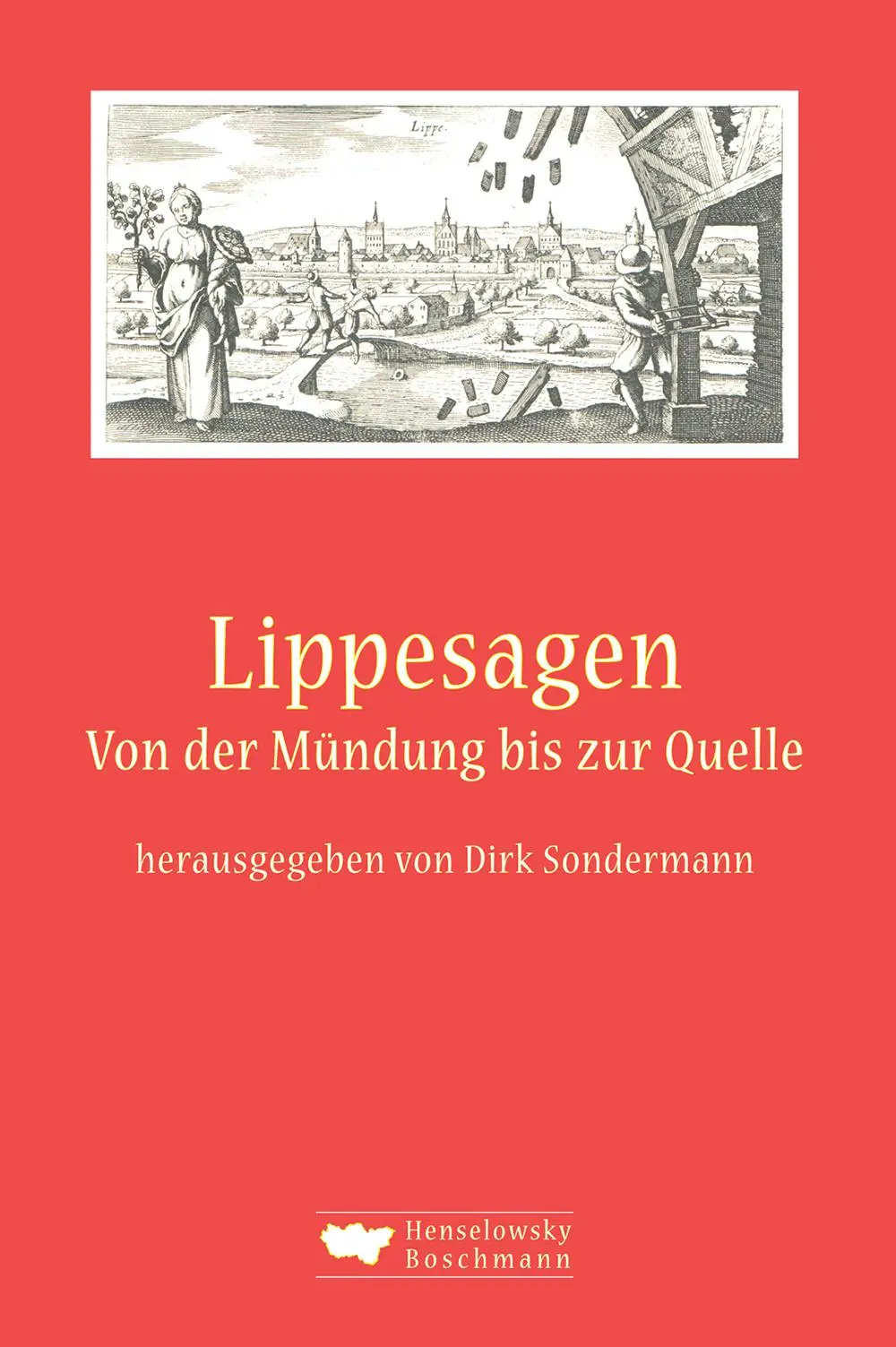 Cover: 9783942094399 | Lippesagen | Von der Mündung bis zur Quelle | Dirk Sondermann | Buch