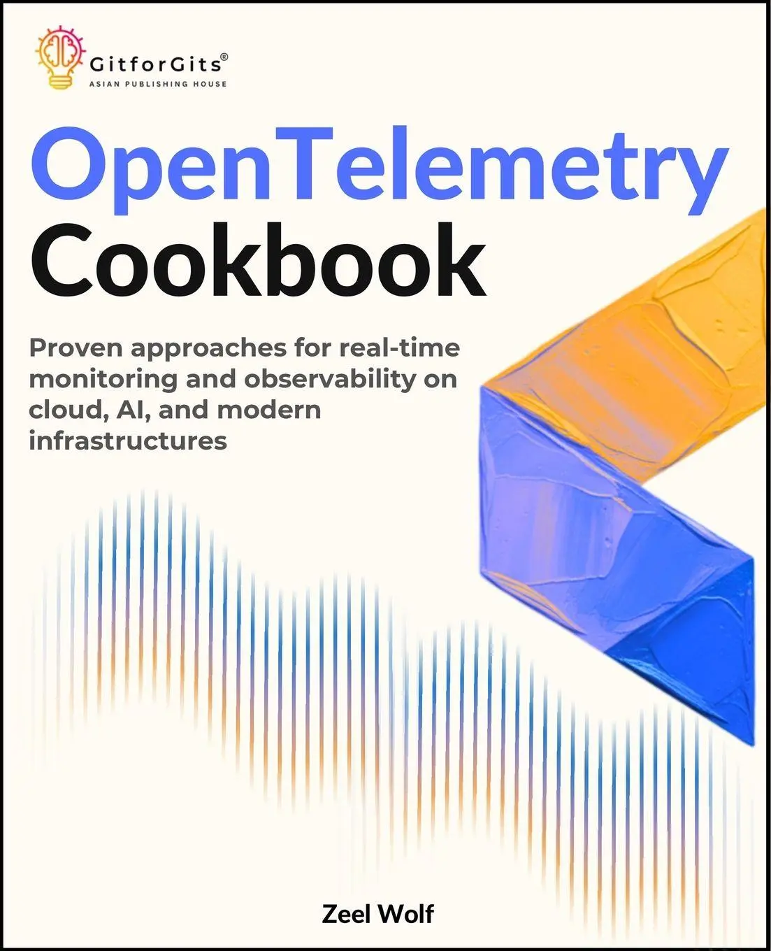 Cover: 9789349174399 | OpenTelemetry Cookbook | Zeel Wolf | Taschenbuch | Englisch | 2025