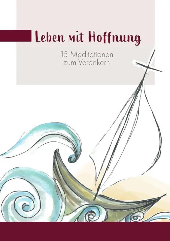 Cover: 9783863574499 | Leben mit Hoffnung | 15 Meditationen zum Verankern | Peter Willi
