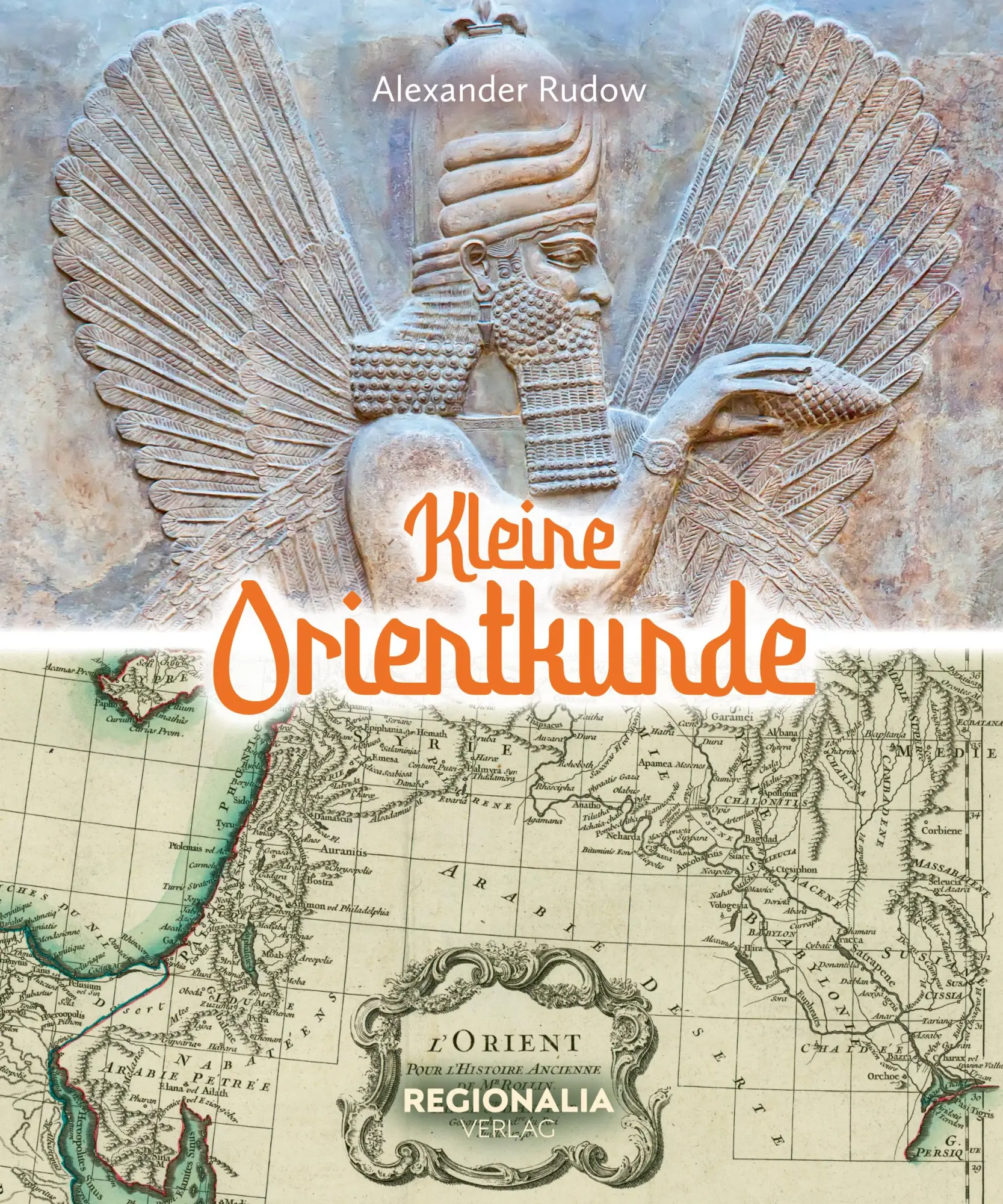 Cover: 9783955404499 | Kleine Orientkunde | Die Wiege der Zivilisation | Alexander Rudow