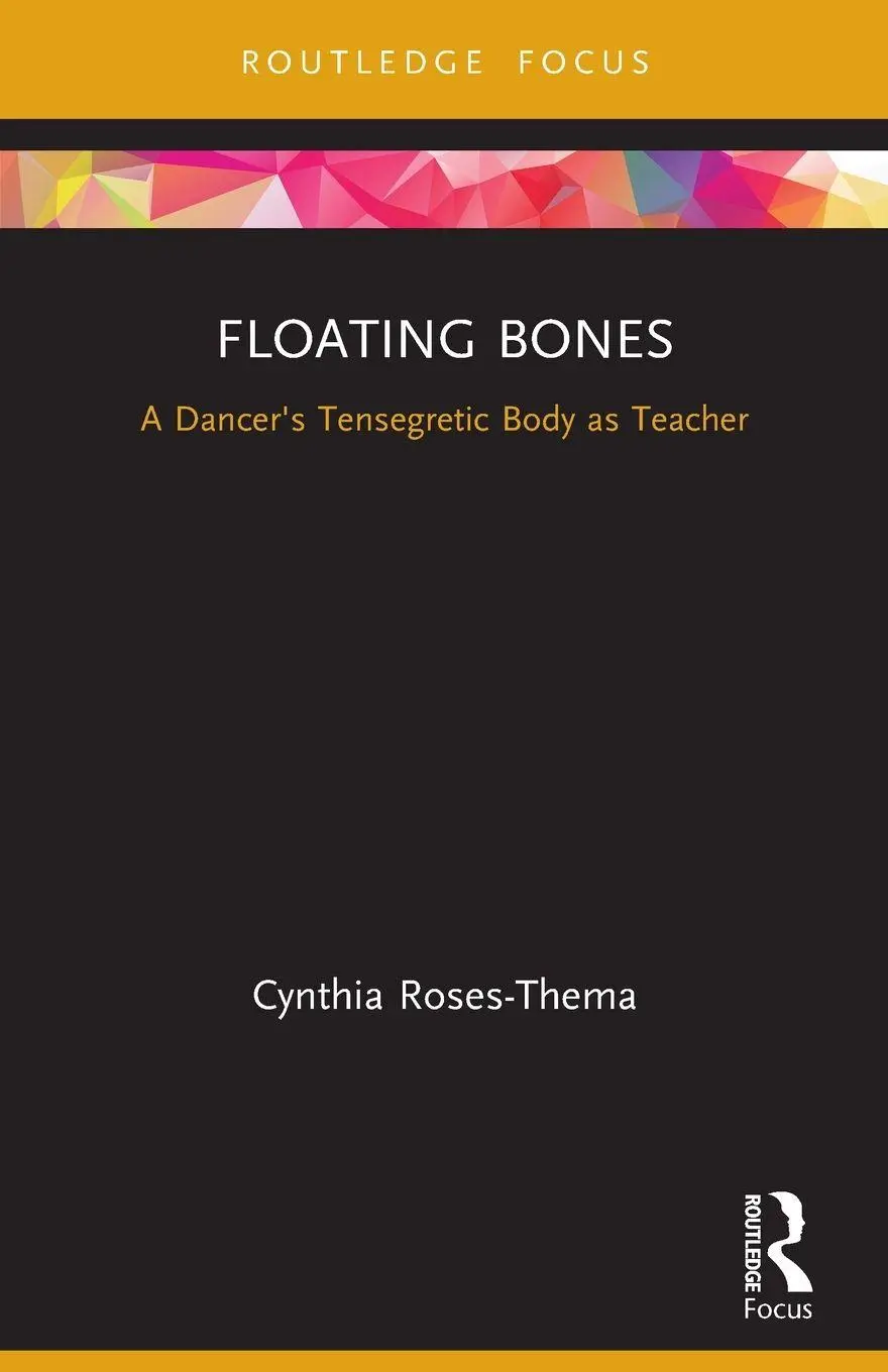 Cover: 9780367634599 | Floating Bones | A Dancer's Tensegretic Body as Teacher | Roses-Thema