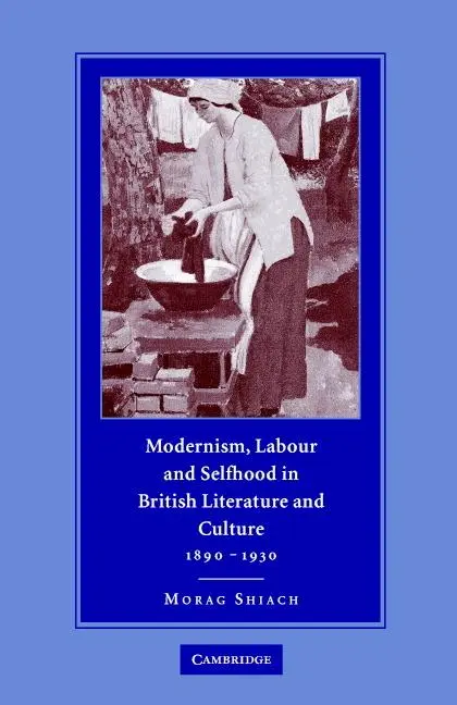 Cover: 9780521834599 | Modernism, Labour and Selfhood in British Literature and Culture,...
